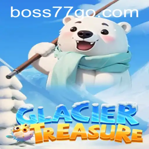 Dive into the Exciting World of GlacierTreasure: A Gaming Adventure with boss77