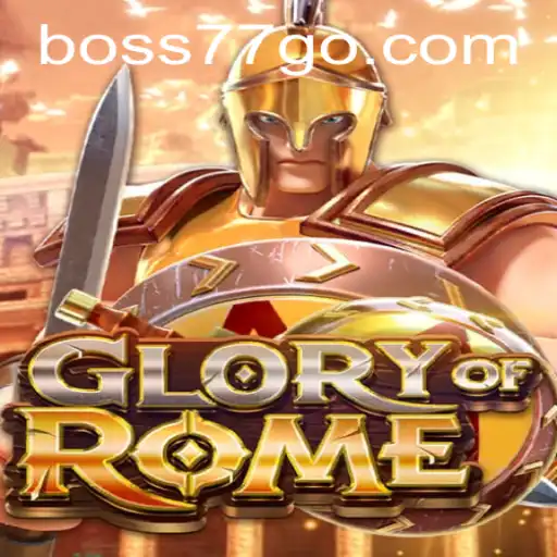 Exploring 'GloryofRome': A Comprehensive Guide with a Focus on 'boss77'