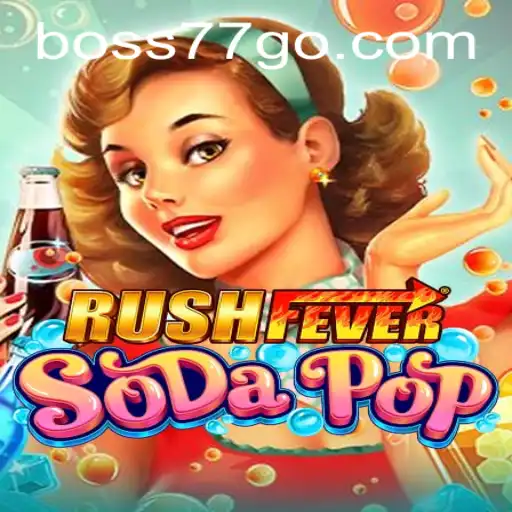 Unveiling RushFeverSodaPop: An Epic Gaming Experience Featuring Boss77
