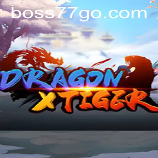 DragonXTiger: Unleashing the Power of Boss77