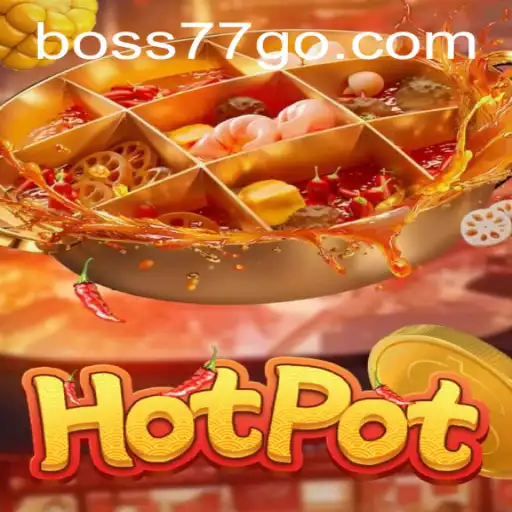 The Exciting World of Hotpot: A Deep Dive into Boss77