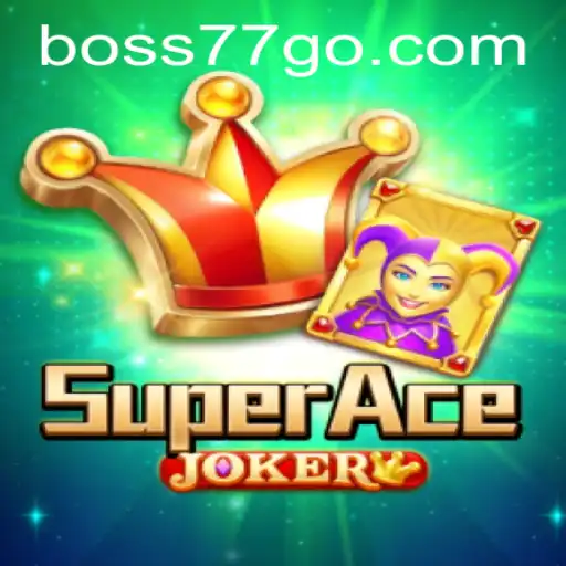 Exploring the Thrilling World of SuperAceJoker: A Deep Dive into Boss77