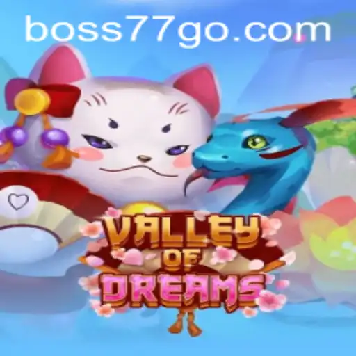 Valley of Dreams: Explore the Epic Realms with Boss77